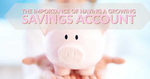 The importance of having a growing savings account