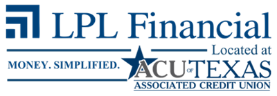 LPL Financial Located at Associated credit Union of Texas. Money. Simplified.
