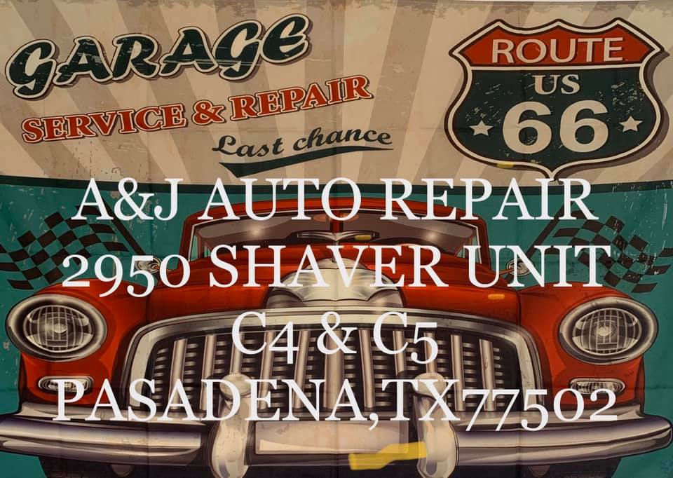 A and J Auto Repair. 2950 Shaver Unit. C4 and C5. Pasadena, Texas 77502