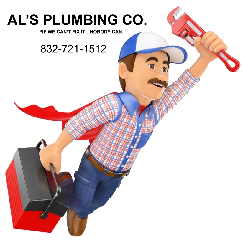 Al's Plumbing Co. If we can't fix it...nobody can. 832-721-1512